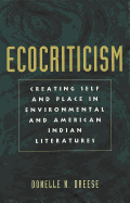 Ecocriticism and the Creation of Self and Place in Environmental and American Indian Literatures