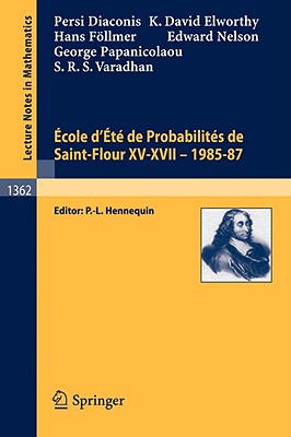 Ecole d'Ete de Probabilites de Saint-Flour XV-XVII, 1985-87 - Diaconis, Persi, and Hennequin, Paul-Louis (Editor), and Elworthy, David