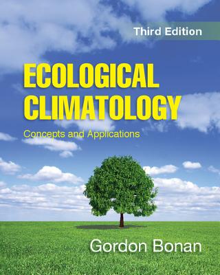 Ecological Climatology: Concepts and Applications - Bonan, Gordon
