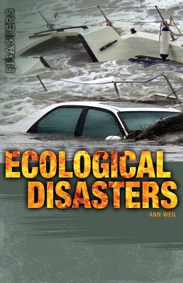 Ecological Disasters - Weil, Ann