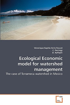 Ecological Economic model for watershed management - Avila Foucat, Vronique Sophie, and Perrings, C, and Raffaelli, D