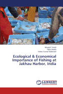 Ecological & Economical Importance of Fishing at Jakhau Harbor, India