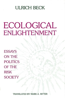 Ecological Enlightenment: Essays on the Politics of the Risk Society - Beck, Ulrich, Dr.