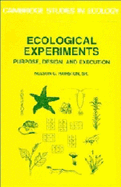 Ecological Experiments: Purpose, Design and Execution