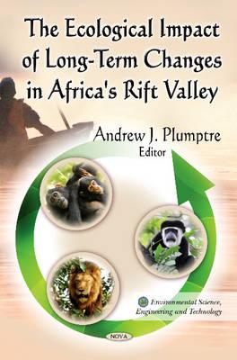 Ecological Impact of Long-Term Changes in Africa's Rift Valley - Plumptre, Andrew J (Editor)