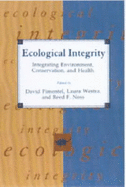 Ecological Integrity: Integrating Environment, Conservation & Health