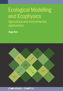 Ecological Modelling and Ecophysics: Agricultural and environmental applications