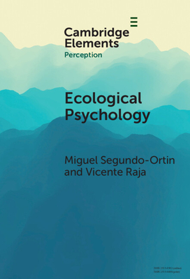 Ecological Psychology - Segundo-Ortin, Miguel, and Raja, Vicente