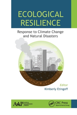 Ecological Resilience: Response to Climate Change and Natural Disasters - Etingoff, Kimberly (Editor)