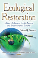 Ecological Restoration: Global Challenges, Social Aspects, and Environmental Benefits