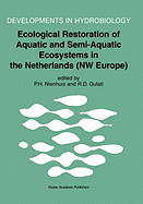 Ecological Restoration of Aquatic and Semi-Aquatic Ecosystems in the Netherlands (NW Europe)