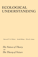 Ecological Understanding: The Nature of Theory and the Theory of Nature