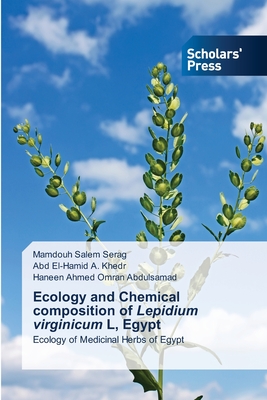 Ecology and Chemical composition of Lepidium virginicum L, Egypt - Serag, Mamdouh Salem, and Khedr, Abd El-Hamid a, and Omran, Haneen Ahmed