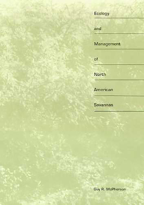 Ecology and Management of North American Savannas - McPherson, Guy R