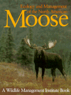 Ecology and Management of the North American Moose