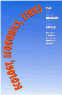 Ecology, Economics, Ethics: The Broken Circle