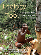 Ecology of a Tool: The ground stone axes of Irian Jaya (Indonesia)