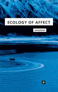 Ecology of Affect: Intensive Milieus and Contingent Encounters