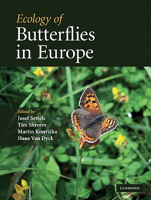 Ecology of Butterflies in Europe - Settele, Josef (Editor), and Shreeve, Tim (Editor), and Konvi ka, Martin (Editor)