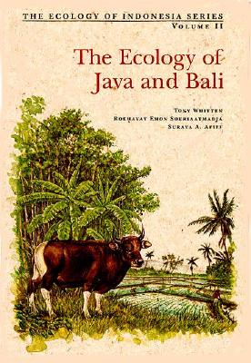 Ecology of Java & Bali - Whitten, Anthony J, and Soeriaatmadja, R S, and Affif, Surya