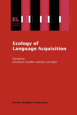 Ecology of Language Acquisition - Leather, J.H. (Editor), and van Dam, Jet (Editor)