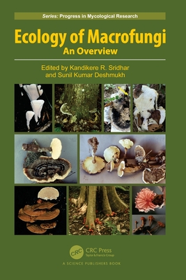 Ecology of Macrofungi: An Overview - Sridhar, Kandikere R (Editor), and Deshmukh, Sunil Kumar (Editor)