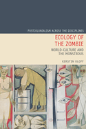 Ecology of the Zombie: World-Culture and the Monstrous