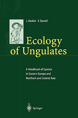 Ecology of Ungulates: A Handbook of Species in Eastern Europe and Northern and Central Asia - Baskin, Leonid, and Danell, Kjell