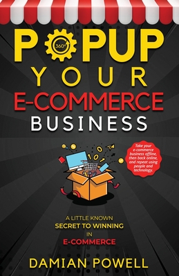 Ecommerce Marketing Book for Popupreneurs: A Little Known Strategy for Winning Online - Powell, Damian