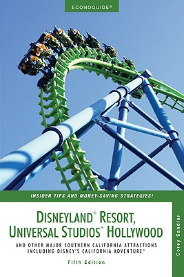 Econoguide Disneyland Resort, Universal Studios Hollywood: And Other Major Southern California Attractions Including Disney's California Adventure - Sandler, Corey