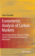 Econometric Analysis of Carbon Markets: The European Union Emissions Trading Scheme and the Clean Development Mechanism