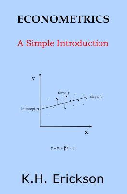 Econometrics: A Simple Introduction - Erickson, K H