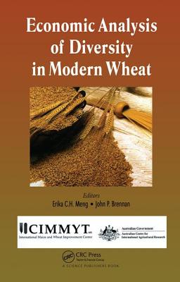 Economic Analysis of Diversity in Modern Wheat - Meng, Erika C H (Editor), and Brennan, John P (Editor)