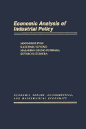 Economic Analysis of Industrial Policy - Itoh, Motoshige, and Kiyono, Kazuharu, and Okuno-Fujiwara, Mashahiro