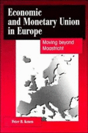 Economic and Monetary Union in Europe: Moving Beyond Maastricht