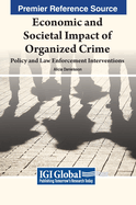 Economic and Societal Impact of Organized Crime: Policy and Law Enforcement Interventions