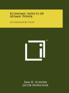 Economic Aspects of Atomic Power: An Exploratory Study
