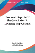 Economic Aspects Of The Great Lakes-St. Lawrence Ship Channel