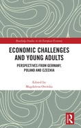 Economic Challenges and Young Adults: Perspectives from Germany, Poland and Czechia