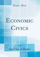 Economic Civics (Classic Reprint)