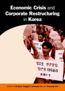 Economic Crisis and Corporate Restructuring in Korea: Reforming the Chaebol