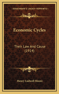 Economic Cycles: Their Law and Cause (1914)