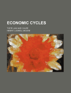 Economic Cycles: Their Law and Cause