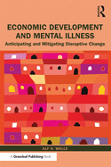 Economic Development and Mental Illness: Anticipating and Mitigating Disruptive Change