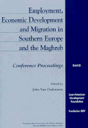 Economic Development and Migration in Southern Europe and the Maghreb - Oudenaren, J Van, and Oudnearen, and Van Oudenaren, John (Editor)