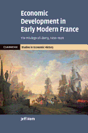 Economic Development in Early Modern France: The Privilege of Liberty, 1650-1820