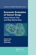 Economic Evaluation of Cancer Drugs: Using Clinical Trial and Real-World Data