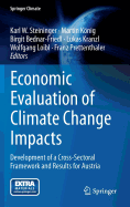 Economic Evaluation of Climate Change Impacts: Development of a Cross-Sectoral Framework and Results for Austria