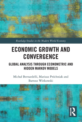 Economic Growth and Convergence: Global Analysis through Econometric and Hidden Markov Models - Bernardelli, Michal, and Prchniak, Mariusz, and Witkowski, Bartosz