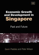 Economic Growth and Development in Singapore: Past and Future